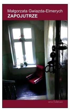 Zapojutrze - Małgorzata Gwiazda-Elmerych - Ebook - 978-83-66759-19-0