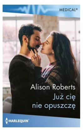 Już cię nie opuszczę - Alison Roberts - Ebook - 978-83-8342-861-1