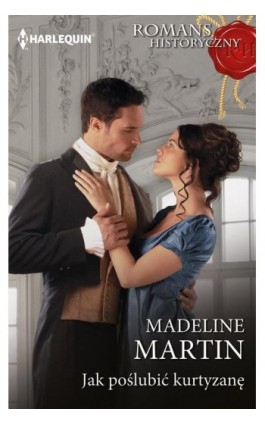 Jak poślubić kurtyzanę - Madeline Martin - Ebook - 978-83-8342-917-5