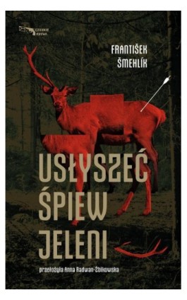 Usłyszeć śpiew jeleni - Frantisek Smehlik - Ebook - 978-83-65707-75-8