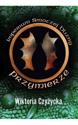 Imperium smoczej blizny Przymierze - Wiktoria Czyżycka - Ebook - 978-83-66767-65-2