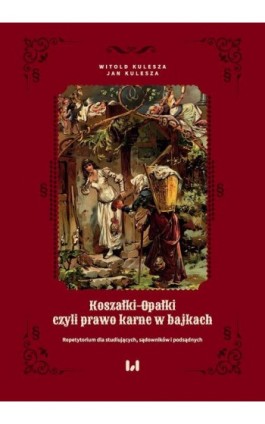 Koszałki-opałki, czyli prawo karne w bajkach - Witold Kulesza - Ebook - 978-83-8331-447-1