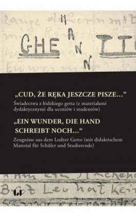 „Cud, że ręka jeszcze pisze…” / „Ein Wunder, die Hand schreibt noch…“ - Ebook - 978-83-8331-084-8
