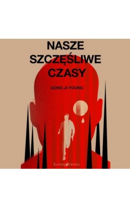 Nasze szczęśliwe czasy - Gong Ji-Young - Audiobook - 978-83-67950-64-0