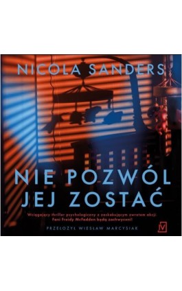 Nie pozwól jej zostać - Nicola Sanders - Audiobook - 978-83-68217-62-9
