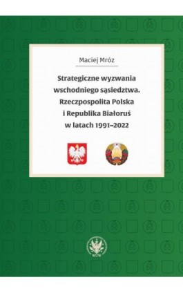 Strategiczne wyzwania wschodniego sąsiedztwa - Maciej Mróz - Ebook - 978-83-235-6382-2