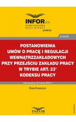 Postanowienia umów o pracę i regulacji wewnątrzzakładowych przy przejściu zakładu pracy w trybie art. 231 Kodeksu pracy - Ewa Kowszun - Ebook - 978-83-8268-586-2