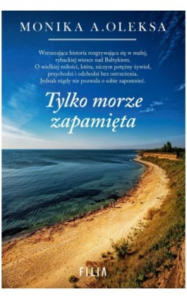 Tylko morze zapamięta - Monika A Oleksa - Ebook - 978-83-8357-733-3