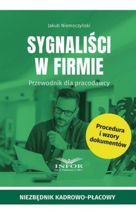 Sygnaliści w firmie. Przewodnik dla pracodawcy - Jakub Niemoczyński - Ebook - 978-83-8268-657-9