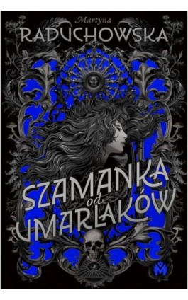 Szamanka od umarlaków - Martyna Raduchowska - Ebook - 978-83-68005-47-9
