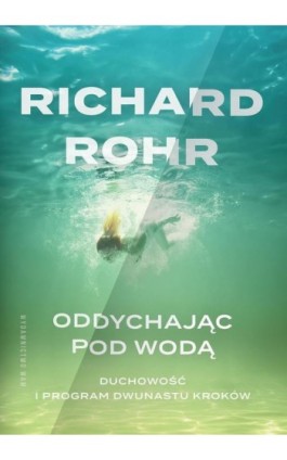 Oddychając pod wodą - Richard Rohr - Ebook - 978-83-277-4264-3