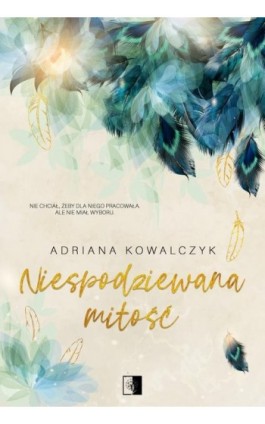Niespodziewana miłość - Adriana Kowalczyk - Ebook - 978-83-8362-677-2