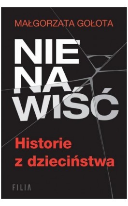 Nienawiść. Historie z dzieciństwa - Małgorzata Gołota - Ebook - 978-83-8357-735-7