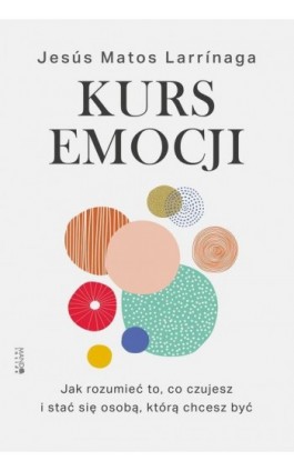 Kurs emocji - Jesús Matos Larrinaga - Ebook - 978-83-277-4252-0