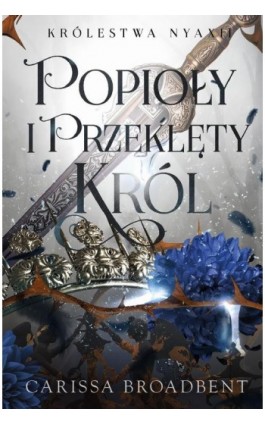 Popioły i przeklęty król - Carissa Broadbent - Ebook - 978-83-8357-736-4