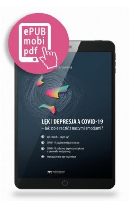 Lęk i depresja a covid-19 - jak sobie radzić z naszymi emocjami? - Monika Talarowska - Ebook - 978-83-65471-89-5