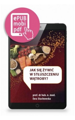 Jak się żywić w stłuszczeniu wątroby? - Ewa Stachowska - Ebook - 9788365471703