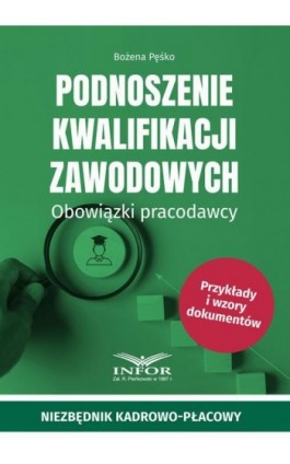 Podnoszenie kwalifikacji zawodowych.Obowiązki pracodawcy - Bożena Pęśko - Ebook - 978-83-8268-647-0