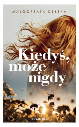 Kiedyś, może nigdy - Małgorzata Dębska - Ebook - 978-83-8373-396-8