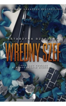 Wredny szef - Katarzyna Rzepecka - Ebook - 978-83-8362-743-4