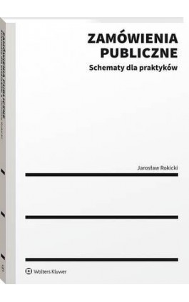 Zamówienia publiczne. Schematy dla praktyków - Jarosław Rokicki - Ebook - 978-83-8358-628-1