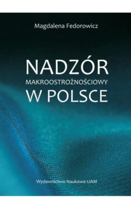 Nadzór makroostrożnościowy w Polsce - Magdalena Fedorowicz - Ebook - 978-83-232-3426-5