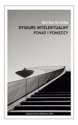 Dyskurs intelektualny - Monika Grzelka - Ebook - 978-83-232-3545-3