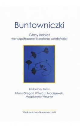 Buntowniczki. Głosy kobiet we współczesnej literaturze katalońskiej - Ebook - 978-83-232-3574-3