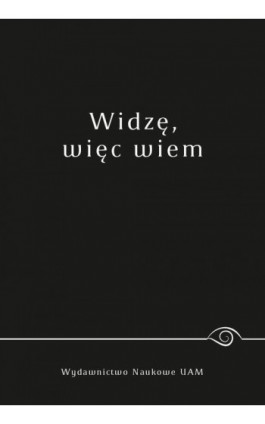 Widzę, więc wiem - Ebook - 978-83-232-3817-1