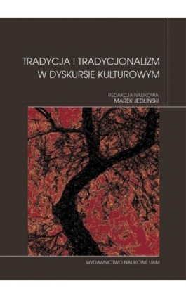 Tradycja i tradycjonalizm w dyskursie kulturowym - Ebook - 978-83-232-3797-6