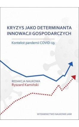 Kryzys jako determinanta innowacji gospodarczych. Kontekst pandemii COVID-19 - Ebook - 978-83-232-3977-2