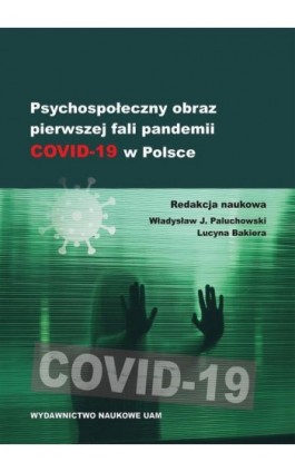 Psychospołeczny obraz pierwszej fali pandemii COVID-19 w Polsce - Ebook - 978-83-232-3995-6