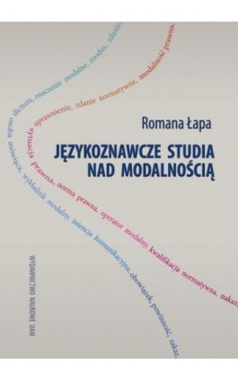 Językoznawcze studia nad modalnością - Romana Łapa - Ebook - 978-83-232-3991-8