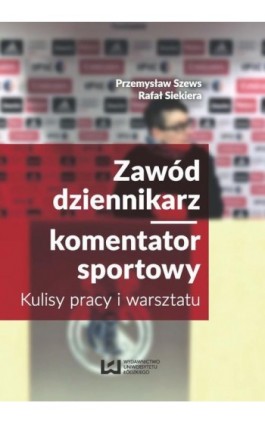 Zawód dziennikarz komentator sportowy - Przemysław Szews - Ebook - 978-83-8088-173-0