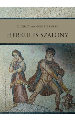 Lucjusz Anneusz Seneka Herkules szalony - Lucjusz Anneusz Seneka - Ebook - 978-83-232-4147-8