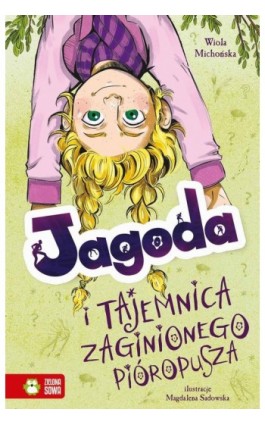 Jagoda i tajemnica zaginionego pióropusza - Wiola Michońska - Ebook - 978-83-8299-755-2