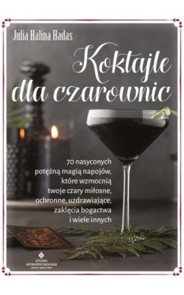 Koktajle dla czarownic - Julia Halina Hadas - Ebook - 978-83-8301-713-6