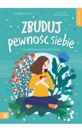 Self-care. Zbuduj pewność siebie - Magdalena Giers - Ebook - 978-83-8299-517-6