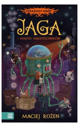 Strażnicy Wrót. Jaga i miasto magotechników - Maciej Rożen - Ebook - 978-83-8299-543-5