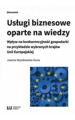 Usługi biznesowe oparte na wiedzy - Joanna Wyszkowska-Kuna - Ebook - 978-83-7969-798-4