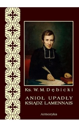 Anioł upadły ksiądz Lamennais - Władysław Michał Dębicki - Ebook - 978-83-8064-146-4