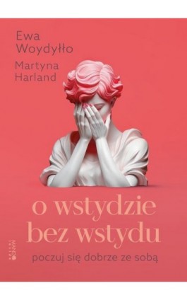 O wstydzie bez wstydu - Ewa Woydyłło - Ebook - 978-83-277-3782-3