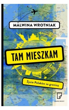 Tam mieszkam - Malwina Wrotniak - Ebook - 978-83-65586-36-0