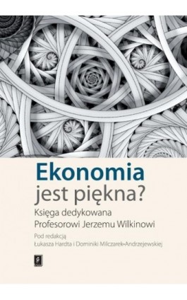 Ekonomia jest piękna? - Łukasz Hardt - Ebook - 978-83-7383-754-6