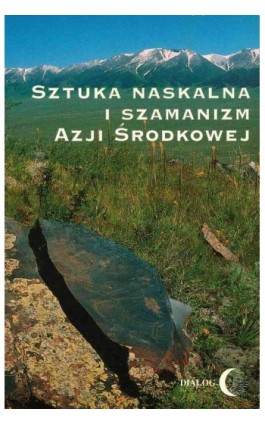 Sztuka naskalna i szamanizm Azji Środkowej - Praca zbiorowa - Ebook - 978-83-8002-529-5