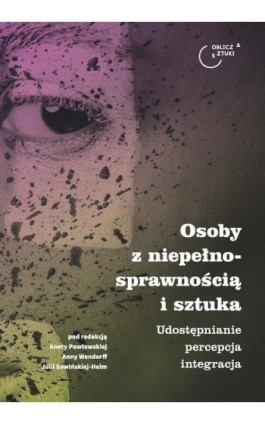 Osoby z niepełnosprawnością i sztuka - Ebook - 978-83-8142-171-3