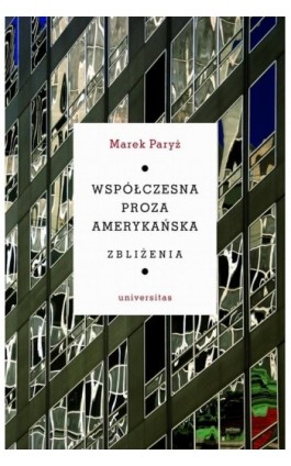 Współczesna proza amerykańska Zbliżenia - Marek Paryż - Ebook - 978-83-242-6784-2