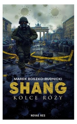 Shang. Kolce róży - Marek Boszko-Rudnicki - Ebook - 978-83-8373-191-9