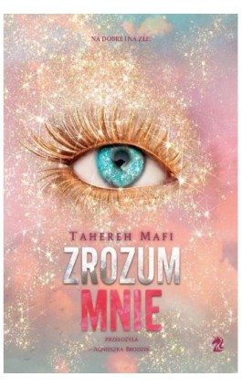 Zrozum mnie - Tahereh Mafi - Ebook - 9788367974516