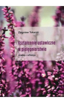 Kształcenie ustawiczne w pielęgniarstwie - Zbigniew Tokarski - Ebook - 978-83-7405-753-0